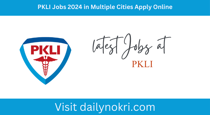 PKLI Jobs 2024 in Multiple Cities Apply Online