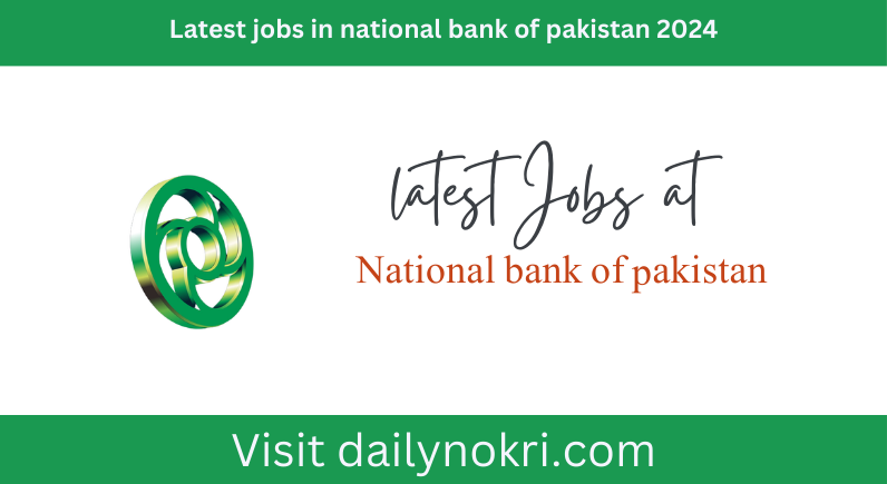 jobs in national bank of pakistan 2024